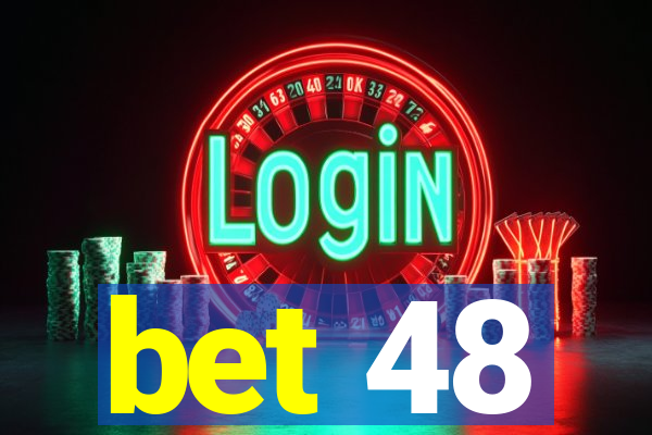 bet 48